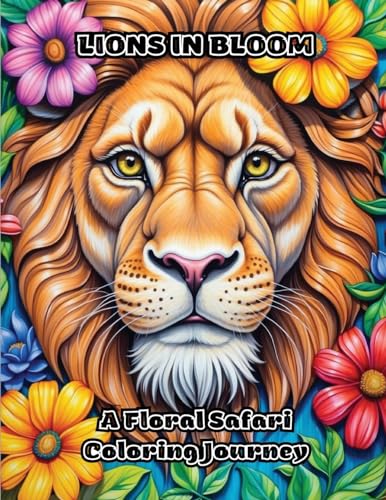 Lions in Bloom: A Floral Safari Coloring Journey von ColorZen