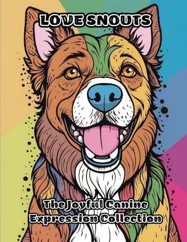 Love Snouts: The Joyful Canine Expression Collection von ColorZen