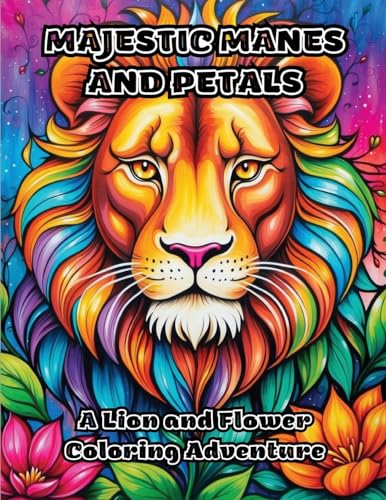 Majestic Manes and Petals: A Lion and Flower Coloring Adventure von ColorZen