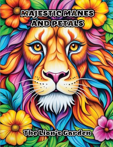 Majestic Manes and Petals: The Lion's Garden von ColorZen