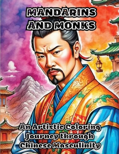 Mandarins and Monks: An Artistic Coloring Journey through Chinese Masculinity von ColorZen