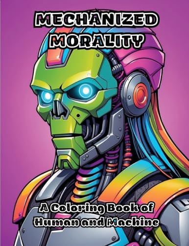 Mechanized Morality: A Coloring Book of Human and Machine von ColorZen