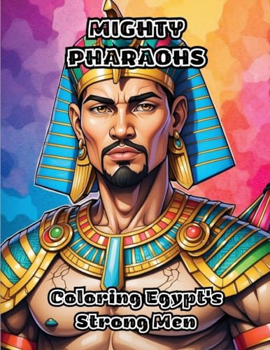 Mighty Pharaohs: Coloring Egypt's Strong Men von ColorZen