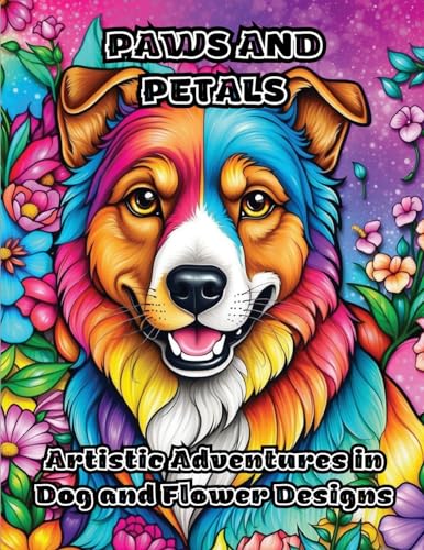 Paws and Petals: Artistic Adventures in Dog and Flower Designs von ColorZen