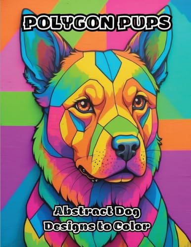 Polygon Pups: Abstract Dog Designs to Color