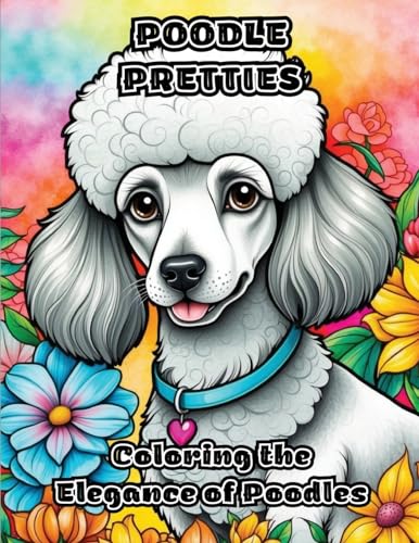 Poodle Pretties: Coloring the Elegance of Poodles von ColorZen