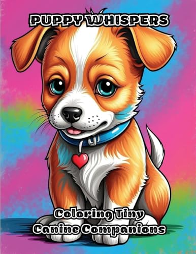 Puppy Whispers: Coloring Tiny Canine Companions von ColorZen