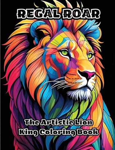 Regal Roar: The Artistic Lion King Coloring Book von ColorZen