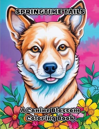 Springtime Tails: A Canine Blossom Coloring Book von ColorZen