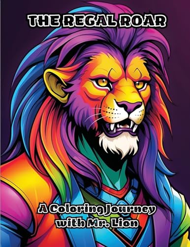 The Regal Roar: A Coloring Journey with Mr. Lion
