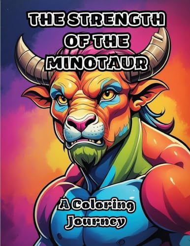 The Strength of the Minotaur: A Coloring Journey von ColorZen