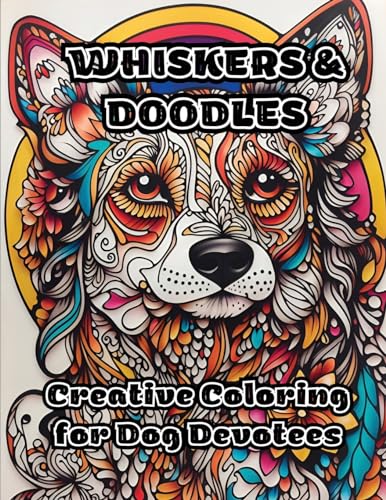 Whiskers & Doodles: Creative Coloring for Dog Devotees von ColorZen