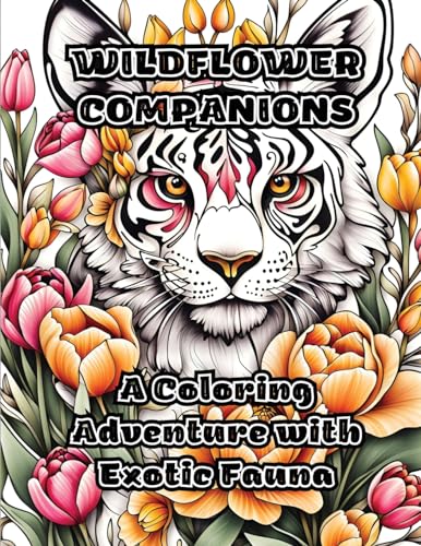 Wildflower Companions: A Coloring Adventure with Exotic Fauna