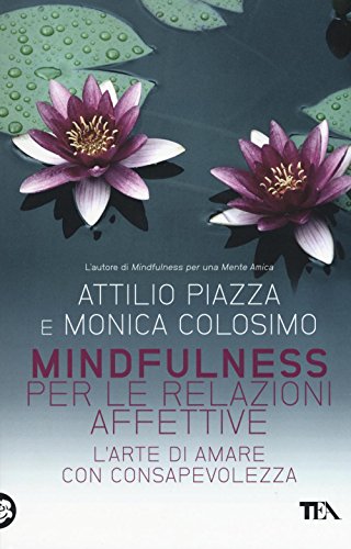 Mindfulness per le relazioni affettive. L'arte di amare con consapevolezza (TEA Varia) von TEA