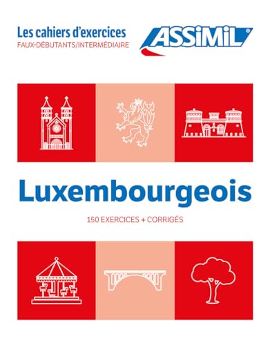 Cahier Exercices Luxembourgeois Niveau: Faux-Débutants/Intermédiaire von Assimil