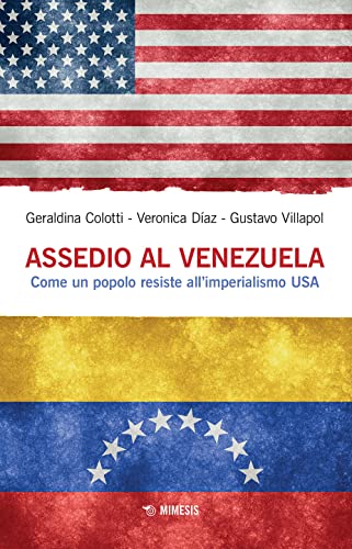 Assedio al Venezuela. Come un popolo resiste all'imperialismo USA (Mimesis) von Mimesis