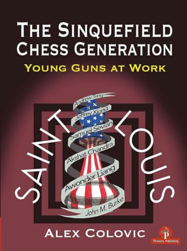 The Sinquefield Chess Generation: Young Guns at Work von Thinkers Publishing