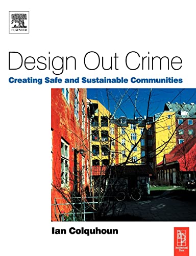 Design Out Crime: Creating Safe and Sustainable Communities