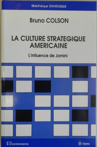 La culture stratégique américaine La culture stratégique américaine