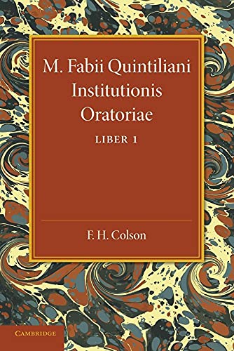 M. Fabii Quintiliani Institutionis Oratoriae Liber I: Edited with Introduction and Commentary von Cambridge University Press