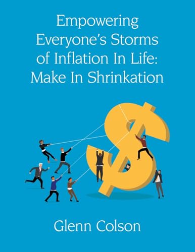 Empowering Everyone’s Storms Of Inflation In Life: Make In Shrinkation (Color Edition) von Xlibris Us