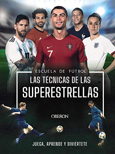 Escuela de Futbol. Las técnicas de las superestrellas (Libros singulares)