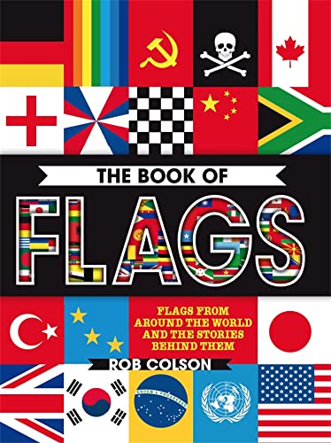 The Book of Flags: Flags from around the world and the stories behind them von Wayland