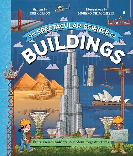 The Spectacular Science of Buildings: From ancient wonders to modern megastructures (Spectacular Science, 2) von MACMILLAN