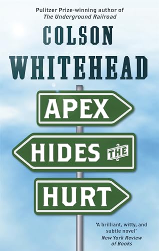 Apex Hides the Hurt: Colson Whitehead