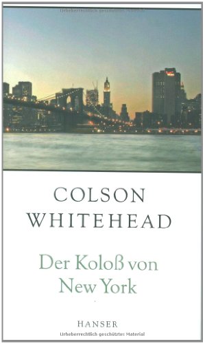 Der Koloß von New York: Eine Stadt in dreizehn Teilen Der Koloß von New York: Eine Stadt in dreizehn Teilen
