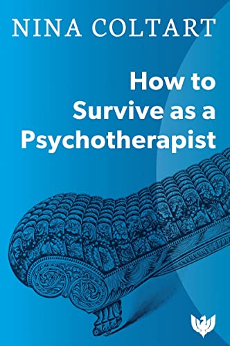 How to Survive As a Psychotherapist