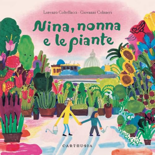 Nina, nonna e le piante. Ediz. a colori (Indispensabili) von Carthusia