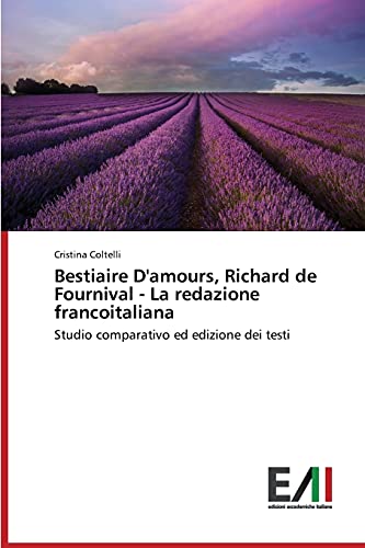 Bestiaire D'amours, Richard de Fournival - La redazione francoitaliana: Studio comparativo ed edizione dei testi