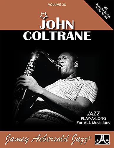 Jamey Aebersold Jazz -- John Coltrane, Vol 28: Book & CD: Jazz Play-Along Vol.28 (Play- A-long, 28, Band 28) von Hal Leonard Publishing Corporation