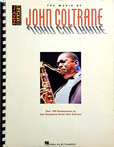 The Music of John Coltrane: Over 100 Compositions by Jazz Saxophone Great John Coltrane (Jazz Great)