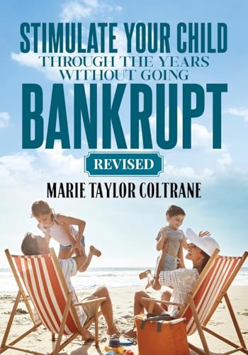 Stimulate Your Child Through the Years Without Going Bankrupt-Revised Stimulate Your Child Through the Years Without Going Bankrupt-Revised von CITIOFBOOKS, INC.