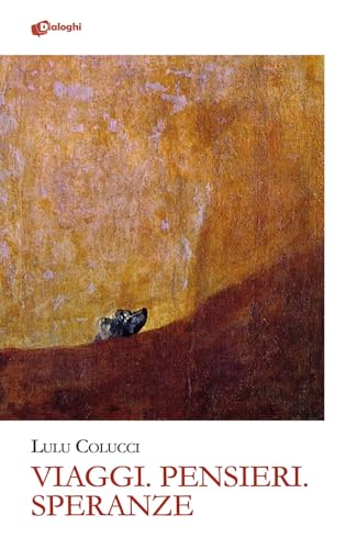 Viaggi. Pensieri. Speranze (Glifi) von Dialoghi