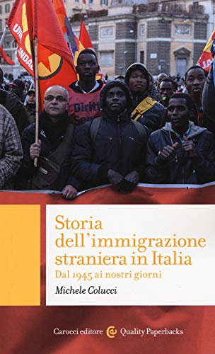 Storia dell'immigrazione straniera in Italia. Dal 1945 ai giorni nostri (Quality paperbacks) von QUALITY PAPERBACKS