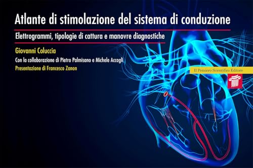 Atlante di stimolazione del sistema di conduzione. Elettrogrammi, tipologie di cattura e manovre diagnostiche (Mappe) von Il Pensiero Scientifico