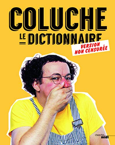 Coluche - Le Dictionnaire (version non-censurée)