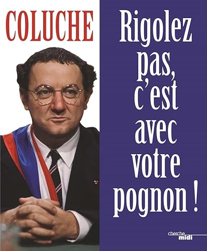 Rigolez pas, c'est avec votre pognon ! von CHERCHE MIDI