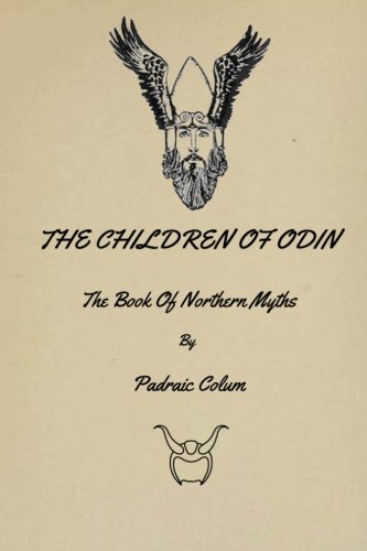 The Children Of Odin: The Book Of Northern Myths (Illustrated) von Loki's Publishing