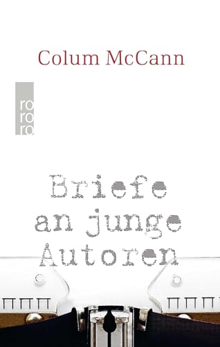 Briefe an junge Autoren: Mit praktischen und philosophischen Ratschlägen