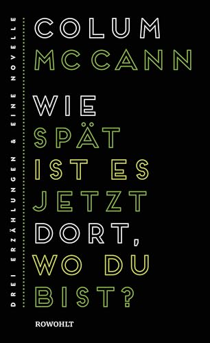 Wie spät ist es jetzt dort, wo du bist?: Drei Erzählungen und eine Novelle Wie spät ist es jetzt dort, wo du bist?: Drei Erzählungen und eine Novelle