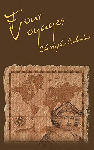 The Four Voyages of Christopher Columbus von WWW.Snowballpublishing.com