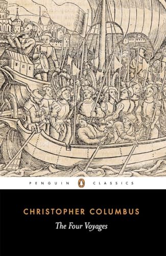 The Four Voyages of Christopher Columbus: Being His Own Log-Book, Letters and Dispatches with Connecting Narratives.. (Penguin Classics) von Penguin Classics