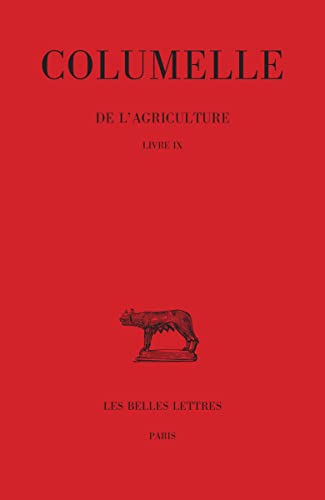 Columelle, de l'Agriculture: Livre IX. (Collection Des Universites De France Serie Latine, Band 364)