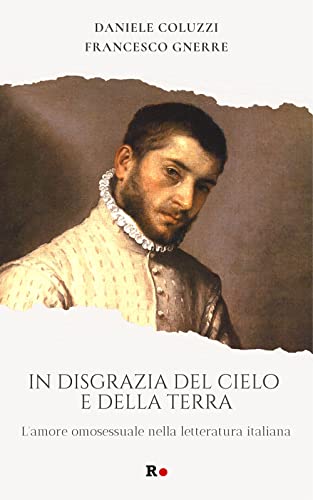 In disgrazia del cielo e della terra. L'amore omosessuale nella letteratura italiana (Atena) von Rogas