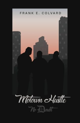 Motown Hustle: No Doubt Motown Hustle: No Doubt von Dorrance Publishing Company