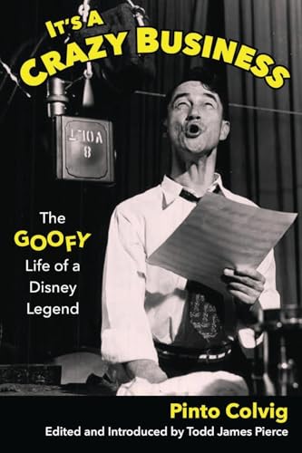It's a Crazy Business: The Goofy Life of a Disney Legend von Theme Park Press